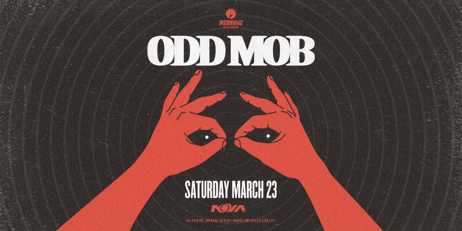 Odd Mob San Diego Concert Calendar EDM Show 2024Mar 23 NOVA SD