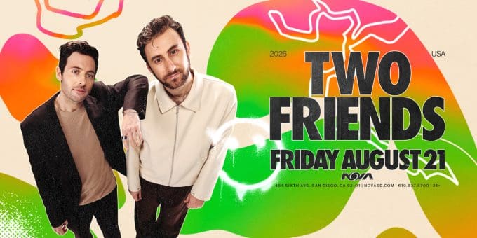 Two-Friends-san-diego-concert-calendar-edm-club-shows-events-today-2026-August-21-near-me-san-diego